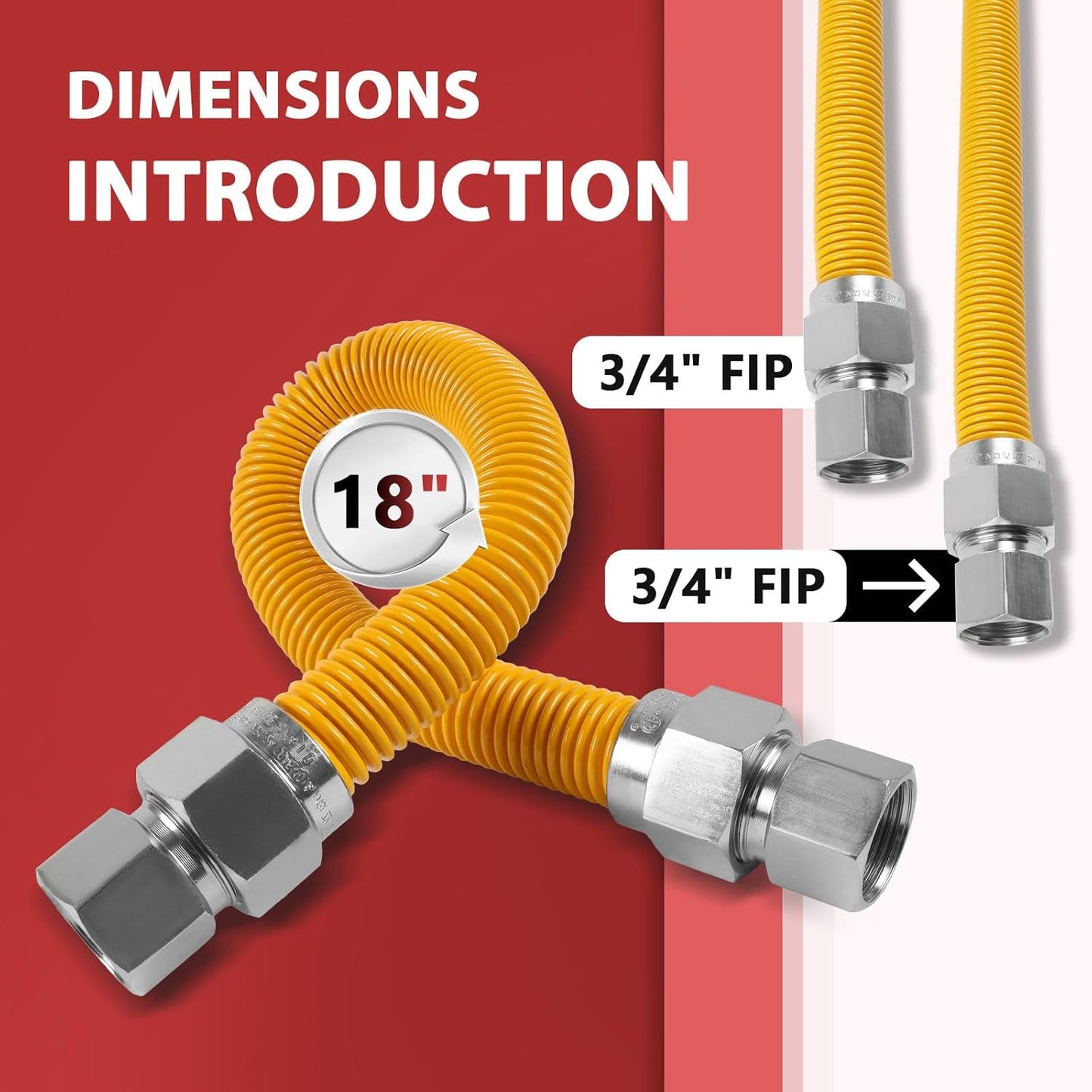 18-inch Flexible Gas Hose Connector, 1" OD 3/4" FIP x 3/4" FIP, Yellow Coated Stainless Steel, for Tankless Water Heater, Gas Appliance Supply Line(HOSE092)